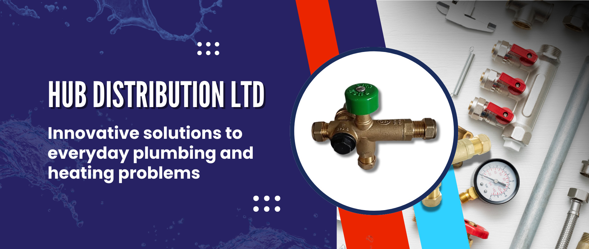 Hub Distribution Ltd. Innovative solutions to everyday plumbing and heating problems